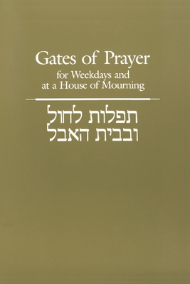 Gates of Prayer for Weekdays and at a House of Mourning - Chaim Stern
