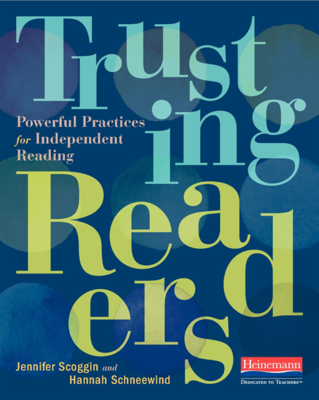 Trusting Readers: Powerful Practices for Independent Reading - Jennifer Scoggin