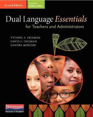Dual Language Essentials for Teachers and Administrators, Second Edition - Yvonne S. Freeman