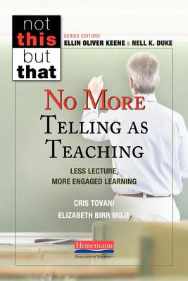 No More Telling as Teaching: Less Lecture, More Engaged Learning - Cris Tovani