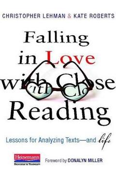 Coperta cărții 'Falling in Love with Close Reading: Lessons for Analyzing Texts--And Life - Christopher Lehman'