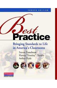 Coperta cărții 'Best Practice: Bringing Standards to Life in America's Classrooms - Steven Zemelman'