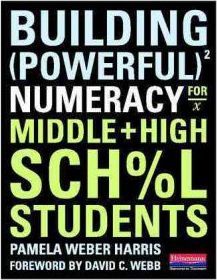 Building Powerful Numeracy for Middle and High School Students - Pamela Weber Harris