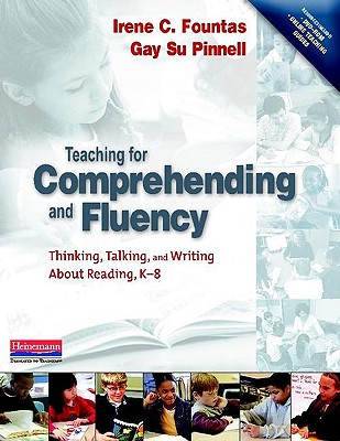 Teaching for Comprehending and Fluency: Thinking, Talking, and Writing about Reading, K-8 [With DVD-ROM] - Irene Fountas