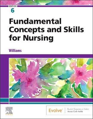 Fundamental Concepts and Skills for Nursing - Patricia A. Williams