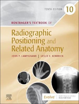 Bontrager's Textbook of Radiographic Positioning and Related Anatomy - John Lampignano