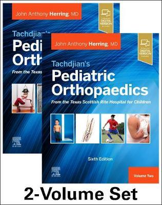 Tachdjian's Pediatric Orthopaedics: From the Texas Scottish Rite Hospital for Children, 6th Edition: 2-Volume Set - John A. Herring