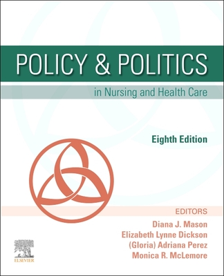 Policy & Politics in Nursing and Health Care - Diana J. Mason