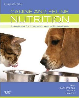 Canine and Feline Nutrition: A Resource for Companion Animal Professionals - Linda P. Case