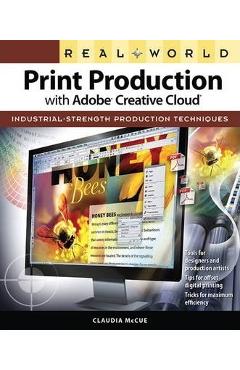 Coperta cărții 'Real World Print Production with Adobe Creative Cloud - Claudia Mccue'
