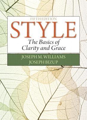 Style: The Basics of Clarity and Grace - Joseph Williams