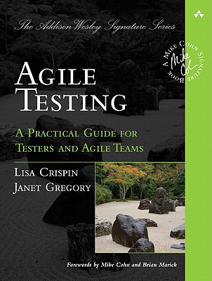 Agile Testing: A Practical Guide for Testers and Agile Teams - Lisa Crispin