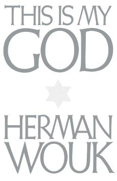 This Is My God - Herman Wouk