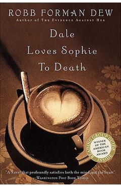 Coperta cărții 'Dale Loves Sophie to Death - Robb Forman Dew'