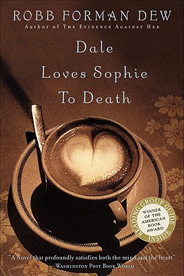 Coperta cărții 'Dale Loves Sophie to Death - Robb Forman Dew'