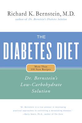 The Diabetes Diet: Dr. Bernstein's Low-Carbohydrate Solution - Richard K. Bernstein