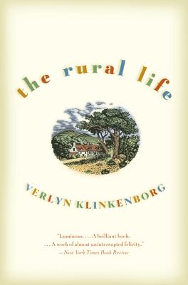 The Rural Life - Verlyn Klinkenborg