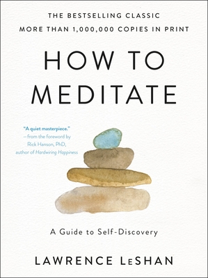 How to Meditate: A Guide to Self-Discovery - Lawrence Leshan