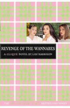 Poza produsului The Clique #3: The Revenge of the Wannabes - Lisi Harrison
