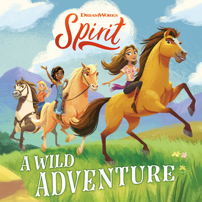 Spirit: A Wild Adventure - Meredith Rusu