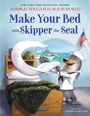 Make Your Bed with Skipper the Seal - William H. Mcraven