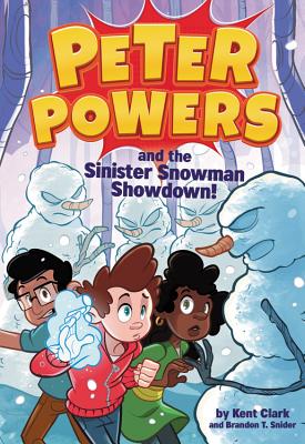 Peter Powers and the Sinister Snowman Showdown! - Kent Clark