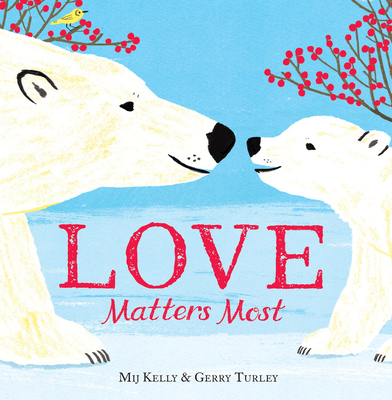 Love Matters Most - Mij Kelly