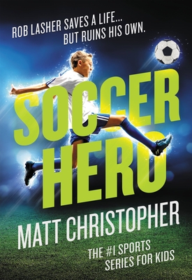 Soccer Hero - Matt Christopher