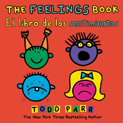 The Feelings Book / El Libro de Los Sentimientos - Todd Parr
