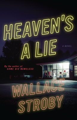 Heaven's a Lie - Wallace Stroby