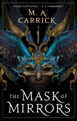 The Mask of Mirrors - M. A. Carrick