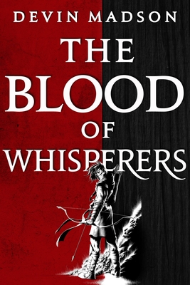 The Blood of Whisperers - Devin Madson