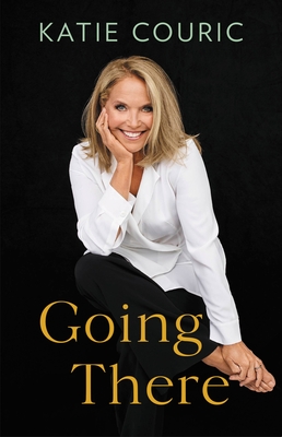 Going There - Katie Couric