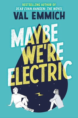 Maybe We're Electric - Val Emmich