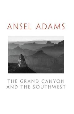 Coperta cărții 'The Grand Canyon and the Southwest - Ansel Adams'