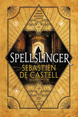 Spellslinger - Sebastien De Castell