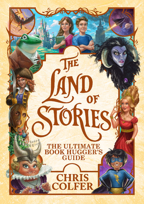 The Land of Stories: The Ultimate Book Hugger's Guide - Chris Colfer
