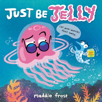Just Be Jelly - Maddie Frost