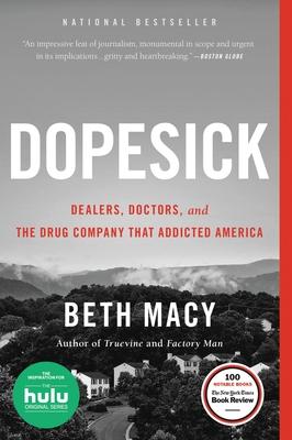 Dopesick: Dealers, Doctors, and the Drug Company That Addicted America - Beth Macy