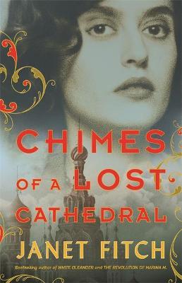 Chimes of a Lost Cathedral - Janet Fitch