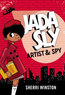 Jada Sly, Artist & Spy - Sherri Winston