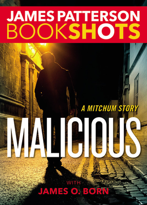 Malicious: A Mitchum Story - James Patterson