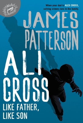 Ali Cross: Like Father, Like Son - James Patterson