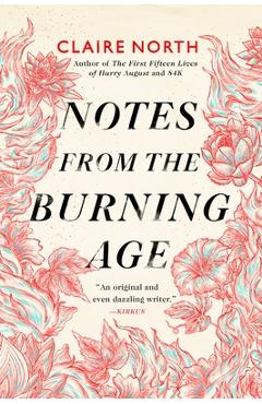 Coperta cărții 'Notes from the Burning Age - Claire North'