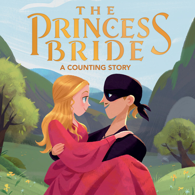 The Princess Bride: A Counting Story - Lena Wolfe