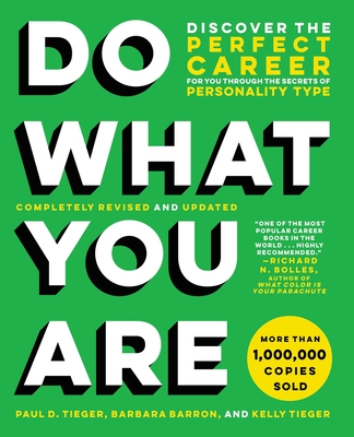 Do What You Are: Discover the Perfect Career for You Through the Secrets of Personality Type - Paul D. Tieger