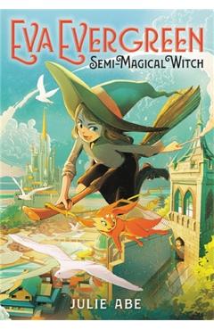 Eva Evergreen, Semi-Magical Witch - Julie Abe