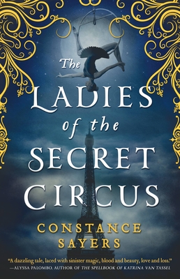 The Ladies of the Secret Circus - Constance Sayers
