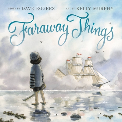 Faraway Things - Dave Eggers