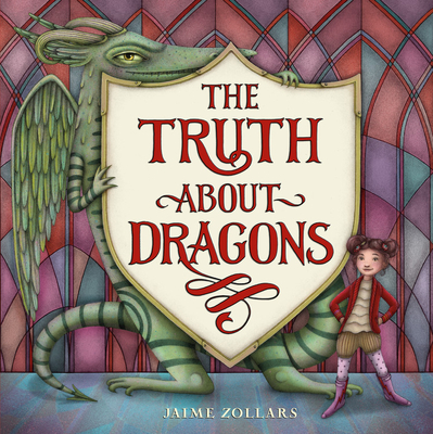 The Truth about Dragons - Jaime Zollars